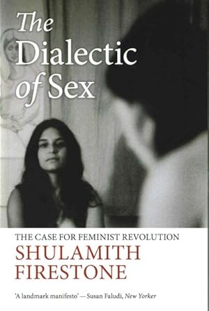 Image du vendeur pour Dialectic of Sex : The Case for Feminist Revolution mis en vente par GreatBookPrices