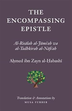 Seller image for The Encompassing Epistle: Al-Risalah Al-Jami'ah Wa Al-Tadhkirah Al-Nafi'ah for sale by GreatBookPrices