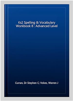 Imagen del vendedor de Ks2 Spelling & Vocabulary Workbook 8 : Advanced Level a la venta por GreatBookPrices