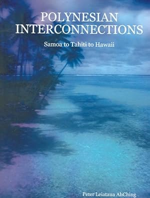 Seller image for Polynesian Interconnections : Samoa To Tahiti To Hawaii for sale by GreatBookPrices