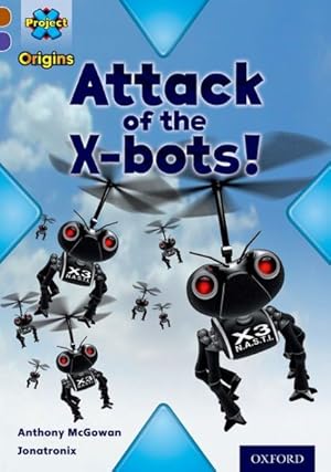 Immagine del venditore per Project X Origins: Brown Book Band, Oxford Level 11: Strong Defences: Attack of the X-bots venduto da GreatBookPrices