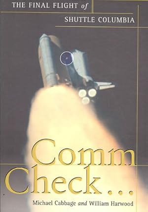 Seller image for Comm Check. : The Final Flight of Shuttle Columbia for sale by GreatBookPrices