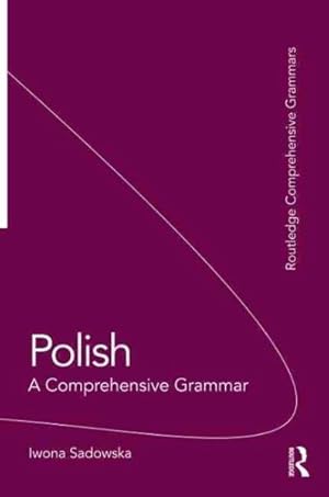 Image du vendeur pour Polish : A Comprehensive Grammar -Language: Polish mis en vente par GreatBookPrices