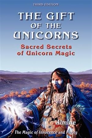 Bild des Verkufers fr Gift of the Unicorns : Sacred Secrets of Unicorn Magic zum Verkauf von GreatBookPrices