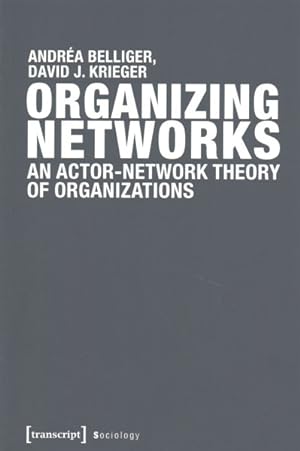 Immagine del venditore per Organizing Networks : An Actor-Network Theory of Organizations venduto da GreatBookPrices