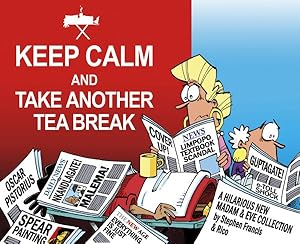 Immagine del venditore per Keep Calm and Take Another Tea Break : A Hilarious New Madam & Eve Collection venduto da GreatBookPrices