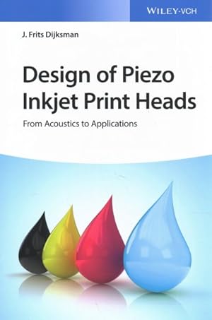 Imagen del vendedor de Design of Piezo Inkjet Print Heads : From Acoustics to Applications a la venta por GreatBookPrices
