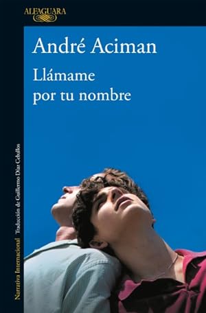 Immagine del venditore per Llmame por tu nombre / Call Me by Your Name -Language: spanish venduto da GreatBookPrices