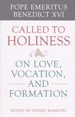 Immagine del venditore per Called to Holiness : On Love, Vocation, and Formation venduto da GreatBookPrices