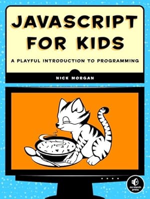 Image du vendeur pour Javascript for Kids : A Playful Introduction to Programming mis en vente par GreatBookPrices