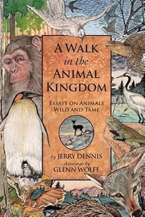 Immagine del venditore per A Walk in the Animal Kingdom: Essays on Animals Wild and Tame venduto da GreatBookPrices