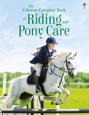 Imagen del vendedor de Usborne Complete Book of Riding and Pony Care a la venta por GreatBookPrices