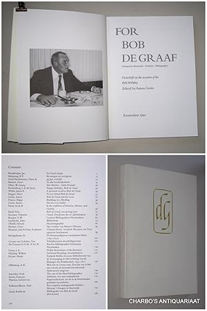 Seller image for For Bob de Graaf: antiquarian bookseller, publisher, bibliographer. Festschrift on the occasion of his 65th birthday. for sale by Charbo's Antiquariaat