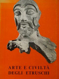 Arte e civiltà degli etruschi. Torino, Giugno - Luglio 1967