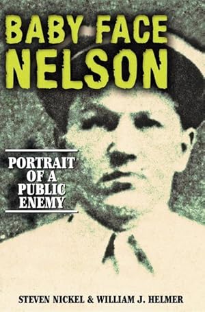 Seller image for Baby Face Nelson : Portrait of a Public Enemy for sale by GreatBookPrices