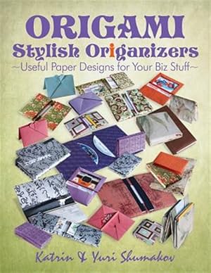 Immagine del venditore per Origami Stylish Origanizers : Useful Paper Designs for Your Biz Stuff venduto da GreatBookPrices