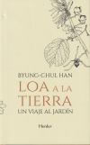 Imagen del vendedor de LOA A LA TIERRA. Un viaje al jardn a la venta por Agapea Libros