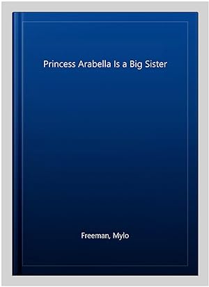 Bild des Verkufers fr Princess Arabella Is a Big Sister zum Verkauf von GreatBookPrices