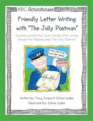 Bild des Verk�ufers f�r Friendly Letter Writing With the Jolly Postman : Creative Activities That Teach Friendly Letter Writing Through the Ahlberg?s Book ?the Jolly Postman?. zum Verkauf von GreatBookPrices