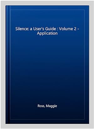 Bild des Verkufers fr Silence: a User's Guide : Volume 2 - Application zum Verkauf von GreatBookPrices