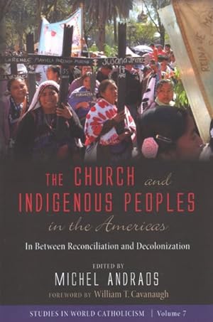 Seller image for Church and Indigenous Peoplesin the Americas : In Between Reconciliation and Decolonization for sale by GreatBookPrices