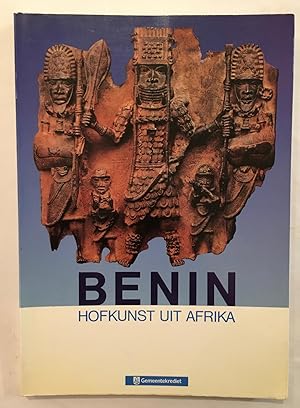 Image du vendeur pour Benin : hofkunst uit Afrika : de Benin-verzameling van het Museum fr Vlkerkunde te Wenen met een selectie uit het Rijksmuseum voor Volkenkunde te Leiden mis en vente par Joseph Burridge Books