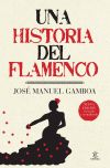 UNA HISTORIA DE FLAMENCO.ESPASA.