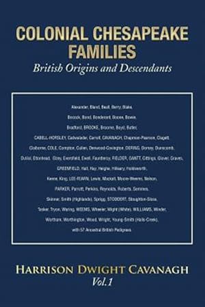 Seller image for COLONIAL CHESAPEAKE FAMILIES British Origins and Descendants: Vol.1 for sale by GreatBookPrices