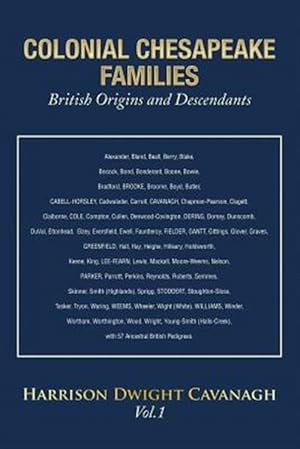 Immagine del venditore per COLONIAL CHESAPEAKE FAMILIES British Origins and Descendants: Vol.1 venduto da GreatBookPrices