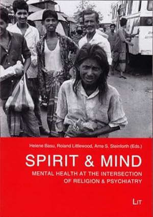 Imagen del vendedor de Spirit & Mind : Mental Health at the Intersection of Religion & Psychiatry a la venta por GreatBookPrices