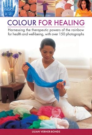 Seller image for Color for Healing : Harnessing the Therapeutic Powers of the Rainbow for Health and Well-being, With over 150 Photographs for sale by GreatBookPrices