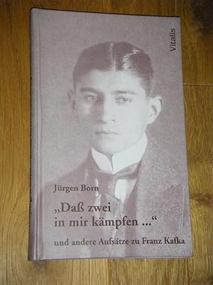 Bild des Verkufers fr 'Da zwei in mir kmpfen.' und andere Aufstze zu Franz Kafka zum Verkauf von Versandantiquariat Rainer Kocherscheidt