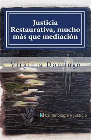 Imagen del vendedor de Justicia Restaurativa, Mucho Ms Que Mediacin / Restorative Justice, More Than Mediation -Language: spanish a la venta por GreatBookPrices