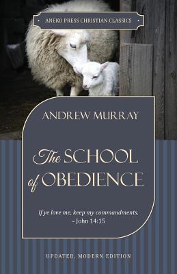 Seller image for The School of Obedience: If Ye Love Me, Keep My Commandments - John 14:15 (Paperback or Softback) for sale by BargainBookStores