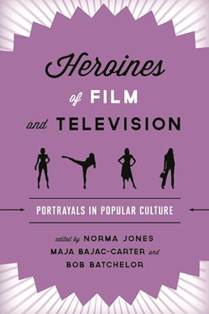 Immagine del venditore per Heroines of Film and Television : Portrayals in Popular Culture venduto da GreatBookPrices