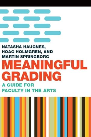 Seller image for Meaningful Grading : A Guide for Faculty in the Arts for sale by GreatBookPrices