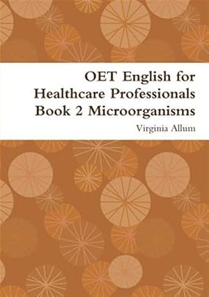 Imagen del vendedor de OET English for Healthcare Professionals Book 2 Microorganisms a la venta por GreatBookPrices