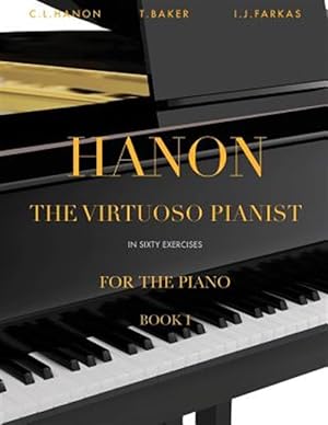 Imagen del vendedor de Hanon: The Virtuoso Pianist in Sixty Exercises, Book 1: Piano Technique (Revised Edition) a la venta por GreatBookPrices