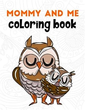 Seller image for Mommy and Me Coloring Book: A Super Cute Activity Book for Parents and Children to Color Together for sale by GreatBookPrices