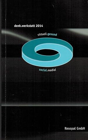 Imagen del vendedor de virtuell.gesund : social.medial (denk.werkstatt 2014). Herausgeber Resopal GmbH, Gro-Umstadt a la venta por Paderbuch e.Kfm. Inh. Ralf R. Eichmann