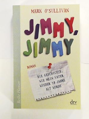 Bild des Verkufers fr Jimmy, Jimmy - Die Geschichte, wie mein Vater wieder 10 Jahre alt wurde zum Verkauf von Leserstrahl  (Preise inkl. MwSt.)