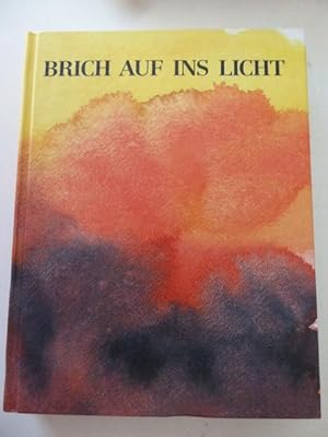 Image du vendeur pour Brich auf ins Licht. Jahresgabe 1988 der Hoesch AG Dortmund. Hardcover mis en vente par Deichkieker Bcherkiste