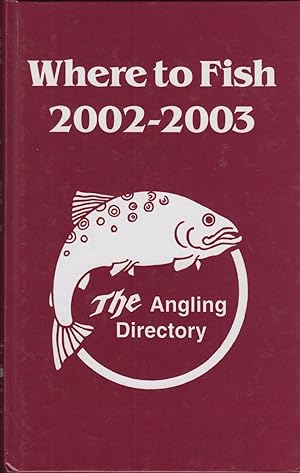 Image du vendeur pour WHERE TO FISH 2002-2003. mis en vente par Coch-y-Bonddu Books Ltd