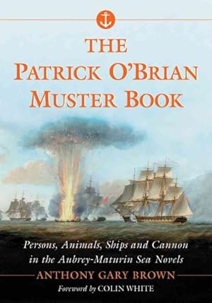 Seller image for Patrick O'Brian Muster Book : Persons, Animals, Ships and Cannon in the Aubrey-Maturin Sea Novels for sale by GreatBookPrices