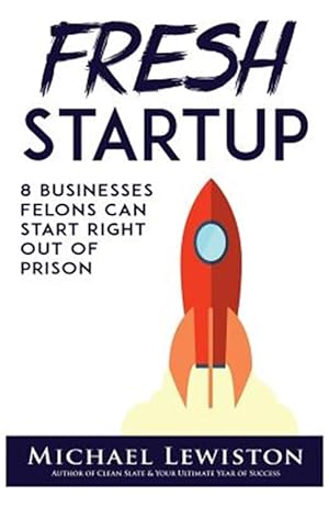 Immagine del venditore per Fresh Startup : 8 Businesses Felons Can Start Right Out of Prison venduto da GreatBookPrices