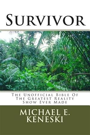 Immagine del venditore per Survivor : The Unofficial Bible of the Greatest Reality Show Ever Made venduto da GreatBookPrices