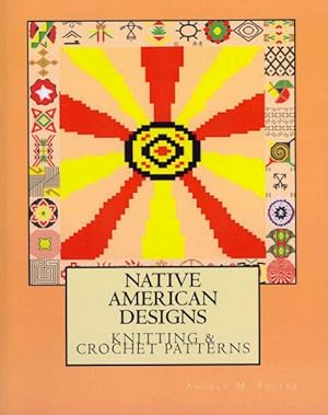 Image du vendeur pour Native American Designs : Knitting & Crochet Patterns mis en vente par GreatBookPrices