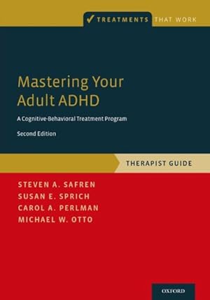 Seller image for Mastering Your Adult ADHD : A Cognitive-behavioral Treatment Program, Therapist Guide for sale by GreatBookPrices