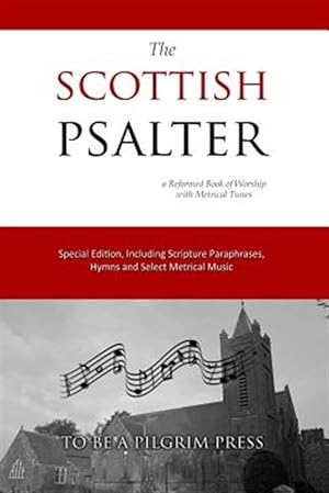 Seller image for Scottish Psalter : A Reformed Book of Worship With Metrical Tunes for sale by GreatBookPrices