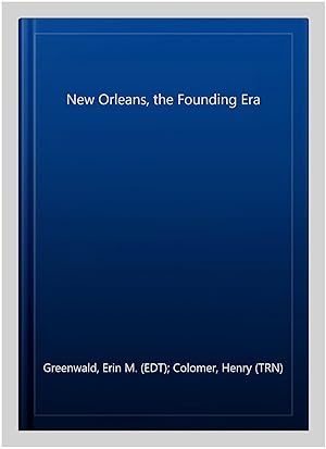 Seller image for New Orleans, the Founding Era for sale by GreatBookPrices